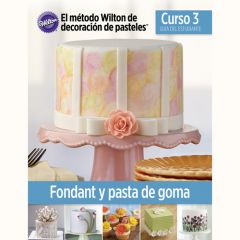 Wilton Programme du Cours n3 Pâte à Sucre & Gum Paste NOUVEA
